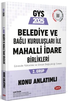  Data Yayınları 2025 Belediye ve Bağlı Kuruluşları İle Mahalli İdari Birlikleri 2. Grup Konu Anlatımlı