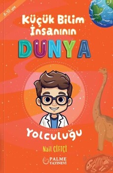  Palme Yayınları Küçük Bilim İnsanın Dünya Yolculuğu 8 - 10 Yaş