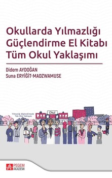  Pegem Akademi Okullarda Yılmazlığı Güçlendirme El Kitabı Tüm Okul Yaklaşımı