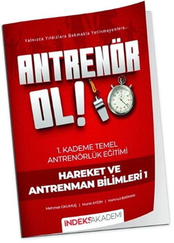  İndeks Akademi Antrenör Ol Temel Antrenörlük Eğitimi 1. Kademe Hareket ve Antrenman Bilimleri-1